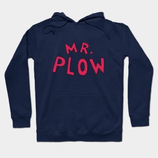 MR. PLOW Hoodie